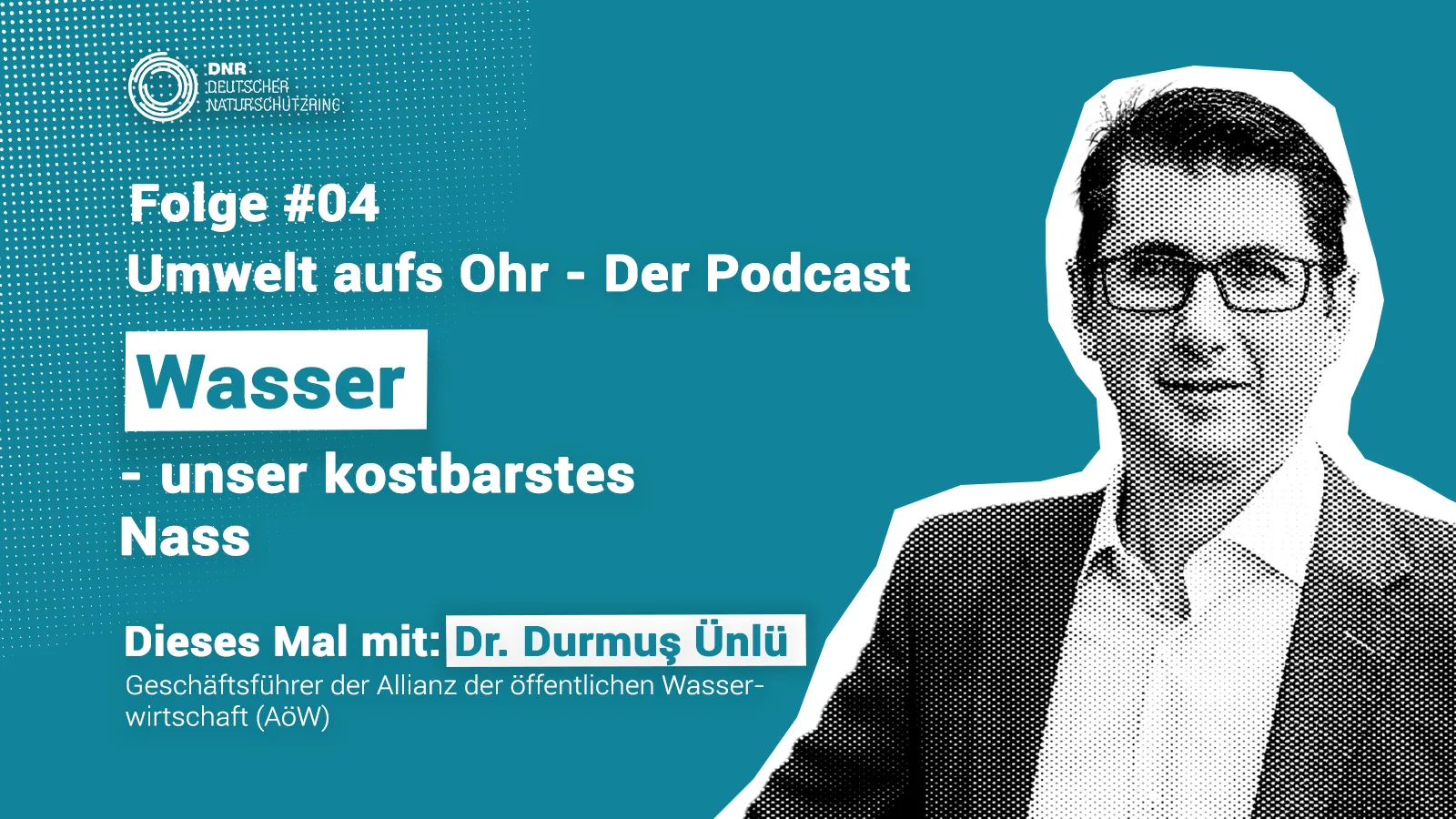Sahrepic für Podcast-Folge 4: Wasser - unser kostbarstes Nass